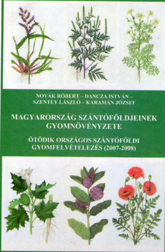 Novk-Dancza-Szentey-Karamn - Magyarorszg szntfldjeinek gyomnvnyzete