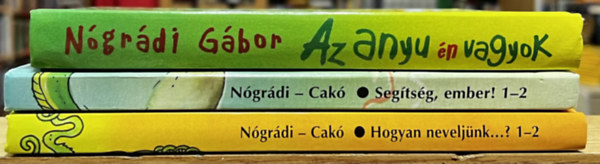 N�gr�di G�bor - 3 db dedik�lt N�gr�di G�bor k�nyv: Az anyu �n vagyok, Seg�ts�g, ember! 1-2, Hogyan nevelj�nk...? 1-2