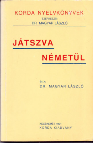 Dr. Magyar Lszl - Jtszva nmetl