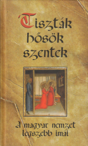 Kindelmann Gyz - Tisztk, hsk, szentek