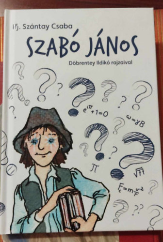ifj. Szntay Csaba - Szab Jnos (Dbrentey Ildik rajzaival)