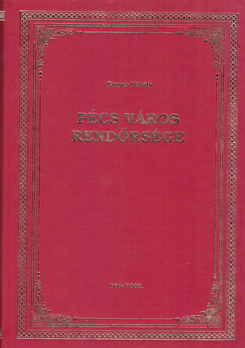 Ernyes Mihály - Pécs város rendőrsége - Az önkormányzati rendőrség története