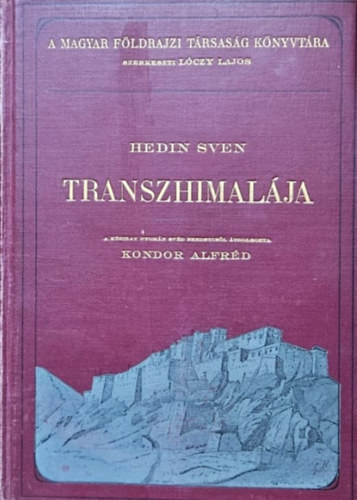 Sven Hedin - Transzhimalája - Felfedezések és kalandok Tibetben