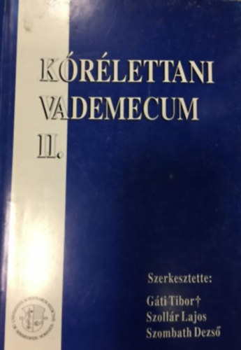 Szerk.: Gti Tibor-Szollr Lajos-Szombath Dezs - Krlettani vademecum I.