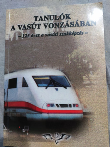 Orosz Károly - Orosz Károly: Tanulók a vasút vonzásában