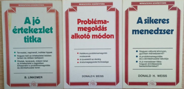 B. Linkemer, Donald H. Weiss - 3 db a Menedzserek Kisk�nyvt�ra sorozatb�l: A j� �rtekezlet titka - Probl�mamegold�s alkot� m�don - A sikeres menedzser
