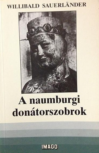 Willibald Sauerlnder - A naumburgi dontorszobrok
