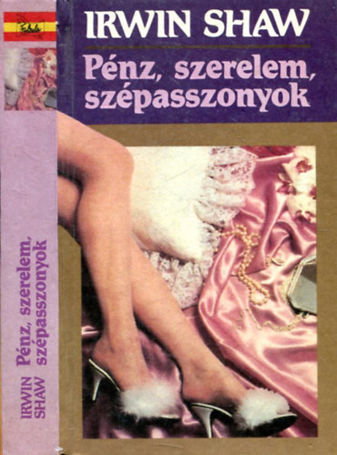 Irwin Shaw - Pénz, szerelem, szépasszonyok