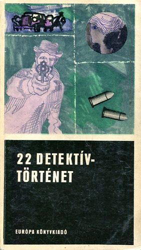 Kuczka Péter (válogatta) - 22 detektív történet I.