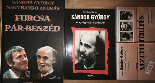 S�ndor Gy�rgy, Sz. Koncz Istv�n - 3db S�ndor Gy�rggyel kapcsolatos m� - S�ndor Gy�rgy-Nagy Band� Andr�s-Furcsa p�r-besz�d, S�ndor Gy�rgy-Tartalma: N�zetelt�r�t�s, Sz. Koncz Istv�n-S�ndor Gy�rgy avagy igric j�r k�z�tt�nk,