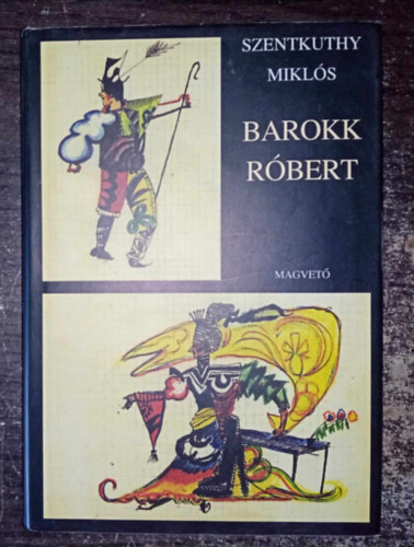 Szentkuthy MIkls, Tompa Mria (szerk.) - Barokk Rbert - regny, 1927 (Msodik, javtott kiads; egyedi termkfotval)