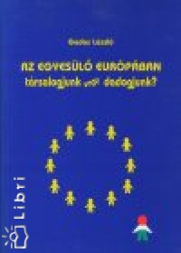 Gados Lszl - Az egyesl Eurpban trsalogjunk vagy dadogjunk?