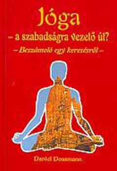 Daniel Dossman - Jga - a szabadsgra vezet t? - Beszmol egy keressrl