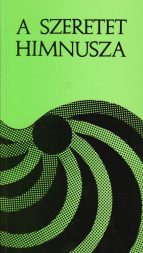 Dr. Sarkadi Nagy Pál - A szeretet himnusza