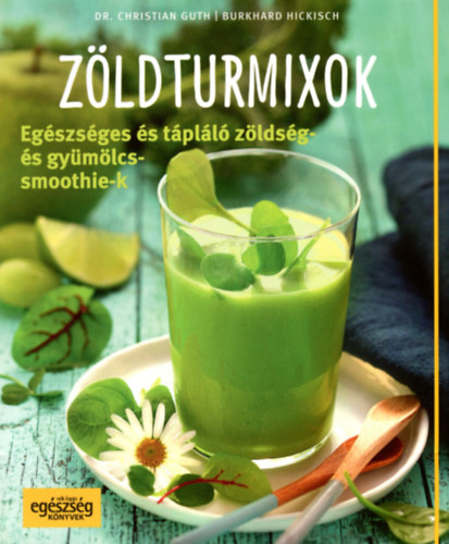 Guth, Christian, Burkhard Hickisch - Zldturmixok
