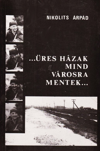 Nikolits �rp�d - ... �res h�zak mind v�rosra mentek....