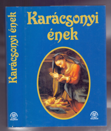 Borbás Mária (válogatta) - Karácsonyi ének (Karácsonyi olvasókönyv) (Saját képpel)