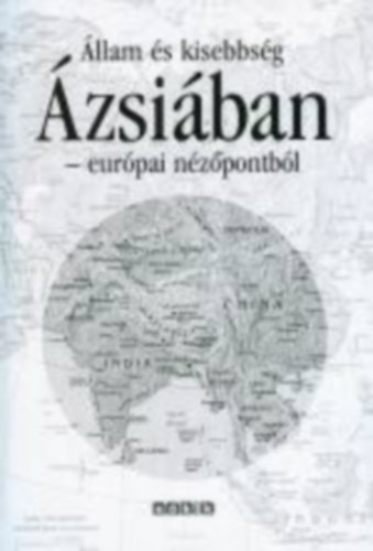 Bszrmnyi Jen - Hegeds Dniel (szerk.) - llam s kisebbsg zsiban - eurpai nzpontbl