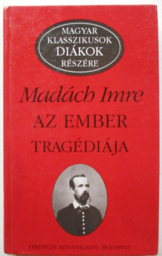 Madch Imre - Az ember tragdija (Magyar klasszikusok dikok rszre)