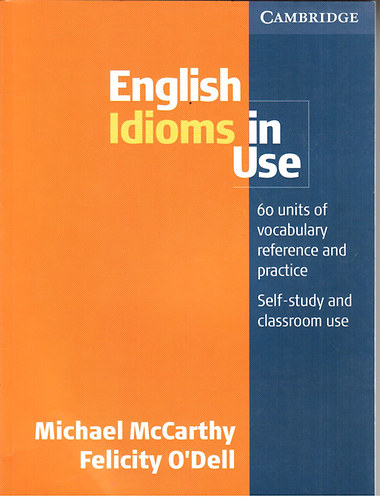 McCarthy Michael,  O'Dell, Felicity - English Idioms in Use