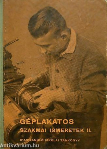 T�th P�ter - G�plakatos szakmai ismeretek II. - A SZAKMUNK�SK�PZ� ISKOL�K II. OSZT�LYA SZ�M�RA