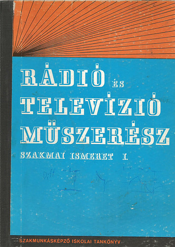 Gell�rthegyi - Kov�cs - Mez� - P�linszky - Sallai - R�di� �s telev�zi� m�szer�sz - Szakmai Ismeret I-II