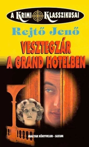 Rejt Jen - Vesztegzr a Grand Hotelben - a krimi klasszikusai