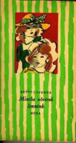 Betty Cavanna, Zsoldos Vera (illuszt.) - Mintha nvrek lennnk - Cskos knyvek (Zsoldos Vera rajzaival)