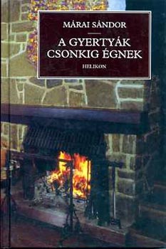 Márai Sándor - A gyertyák csonkig égnek