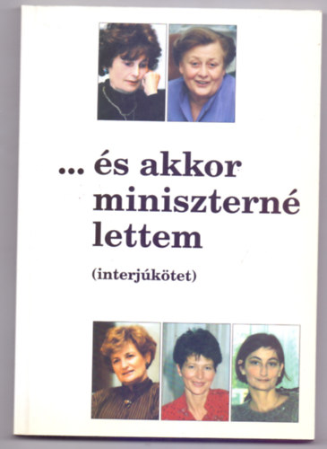 Zimber Szilvia - ... s akkor minisztern lettem (interjktet)