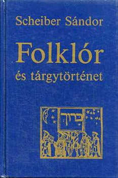 Scheiber Sndor - Folklr s trgytrtnet