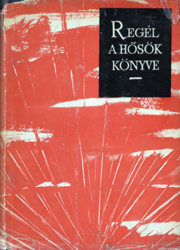 Hmori Ott (szerk) - Regl a hsk knyve (Elbeszlsek)
