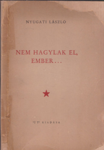 Nyugati László - Nem hagylak el, ember (dedikált)