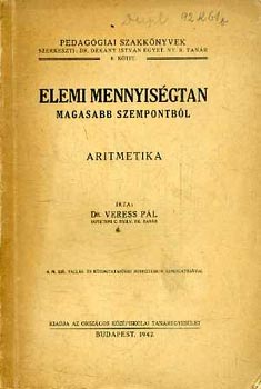 Dr. Veress Pl - Elemi mennyisgtan - Magasabb szempontbl - Aritmetika