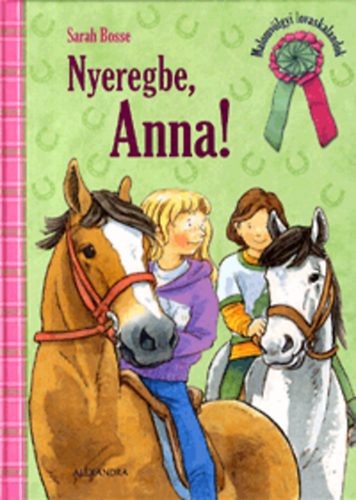 Sarah Bosse - Nyeregbe, Anna! - Malomvlgyi lovaskalandok