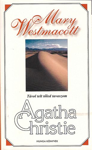 Mary Westmacott (Christie, Agatha) - Tvol telt tled tavaszom