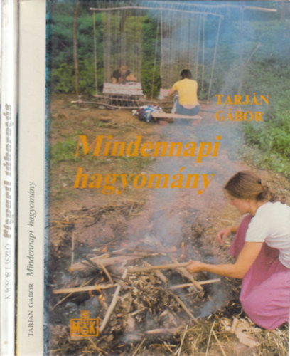 Tarján Gábor, Kácsor László - 2 db. néprajz (Mindennapi hagyomány + Vízparti táborozás)