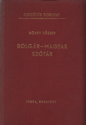 B�dey J�zsef - Bolg�r-magyar sz�t�r (Kissz�t�r sorozat)
