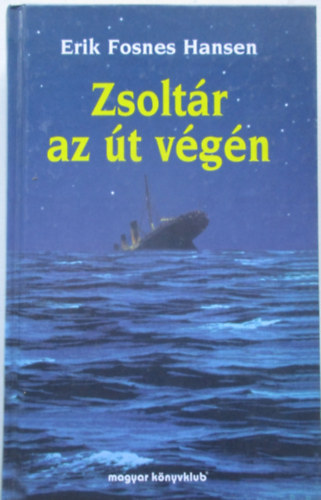 Erik Fosnes Hansen - Zsoltár az út végén