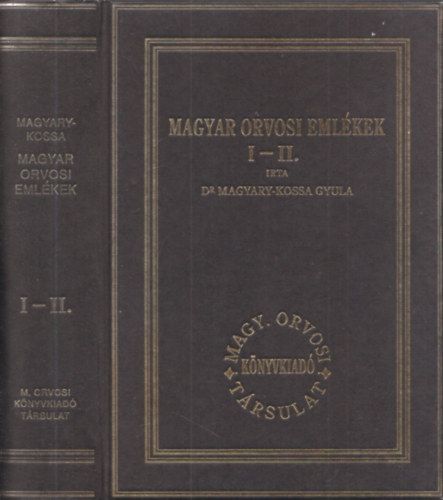 Dr. Magyary-Kossa Gyula - Magyar orvosi eml�kek I-II. egyben (reprint)