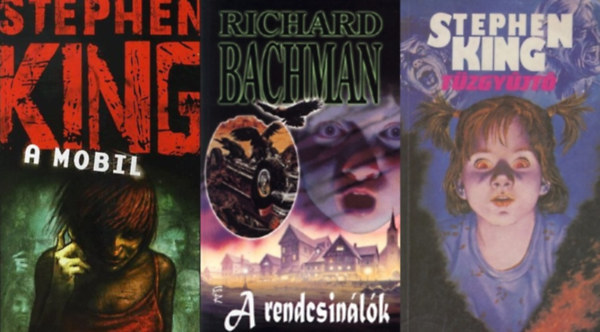 Richard Bachman, Stephen King - 3 db Stephen King (Richard Bachman) horror: A mobil + A rendcsin�l�k + T�zgy�jt�