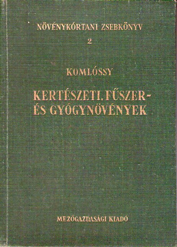 Komlssy Gyrgy - Kertszeti, fszer- s gygynvnyek