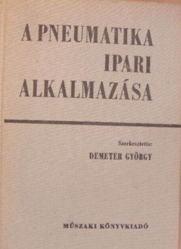 Demeter György - A pneumatika ipari alkalmazása