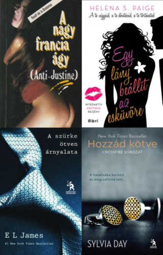 Sylvia Day, E L James, E. L. James, Helena S. Paige, Restif de la Bretonne, Nicolas Restif de la Bretonne - 4 db erotikus reg�ny: Egy l�ny be�ll�t az esk�v�re + A nagy francia �gy (Anti-Justine) + A sz�rke �tven �rnyalata + Hozz�d k�tve