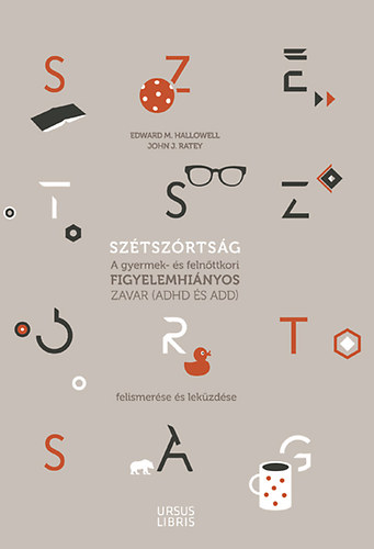 Edward M. Hallowell; John J. Ratey - Szétszórtság