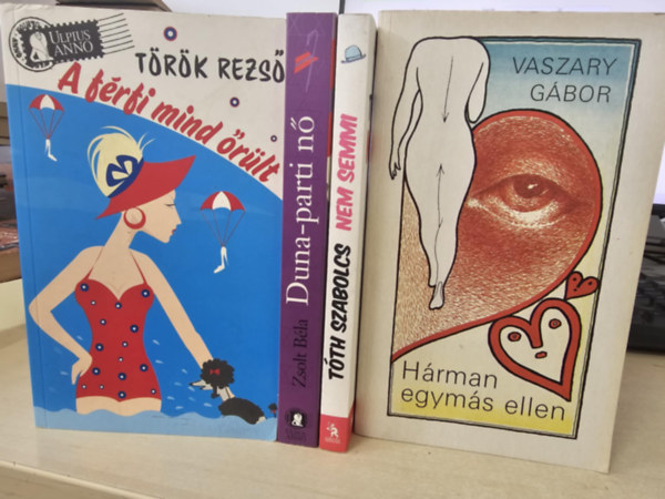 Török Rezső, Zsolt Béla, Tóth Szabolcs, Vaszary Gábor - 4db magyar irodalom, KÖNYVMENTŐ AJÁNLAT: A férfi mind őrült+ Duna-parti nő+ Nem semmi+ Hárman egymás ellen