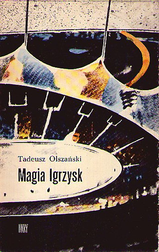 Tadeusz Olsza�ski - Magia Igrzysk