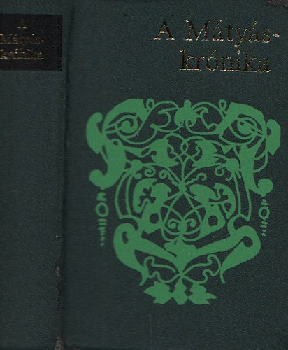 A M�ty�s-kr�nika - G�rcs�ni Ambrus kr�nik�s �nek�nek hasonm�sa Haiman Gy�rgy tanulm�ny�val (sz�mozott)