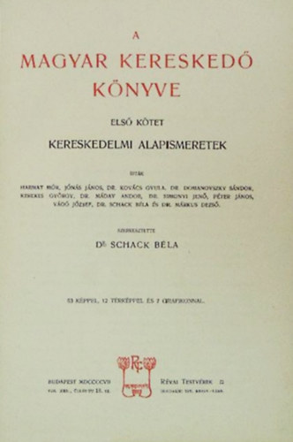 Dr. Schack Bla (szerk.) - A magyar keresked knyve I.- Kereskedelmi alapismeretek