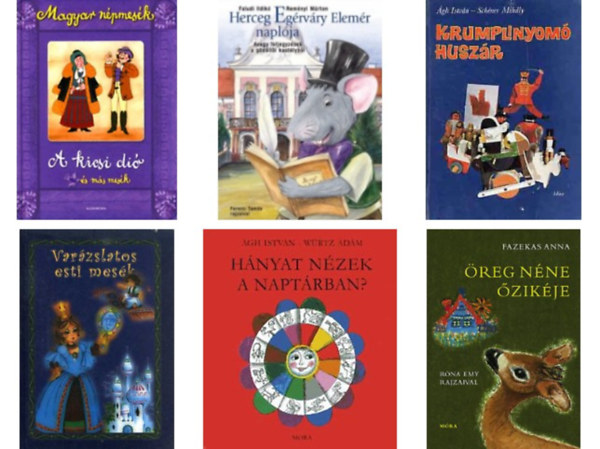Faludi Ildik Remnyi Mrton;gh Istvn-Schner Mihly;Dms Margit-Kajtr Sndor (szerk.);Fazekas Anna - Herceg Egrvry Elemr naplja+Krumplinyom huszr+Hnyat nzek a naptrban?+Magyar npmesk: A kicsi di s ms mesk+Varzslatos esti mesk+reg nne zikje -6 db knyv